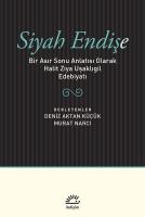 Siyah Endişe-Bir Asır Sonu Anlatısı Olarak Halit Ziya Uşaklıgil