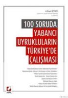 100 Soruda Yabancı Uyrukluların Türkiye'de Çalışması