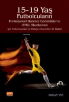 15-19 Yaş Futbolcuların Fonksiyonel Hareket Görüntüleme (FHG) Skorlarının Şut Performansları ve Patlayıcı Kuvvetleri İle İlişkisi