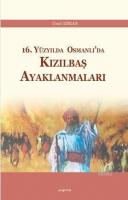 16. Yüzyılda Osmanlı'da Kızılbaş Ayaklanmaları