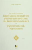 1982 Anayasası Döneminde Türkiye Anayasa Mahkemesi'nin Siyasi Partilerin Kapatılması, Siyasi Partilere İhtar Verilmesi ve Siyasi Partilerle İlgili Diğer Kararla