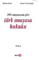 1982 Anayasasına Göre Türk Anayasa Hukuku