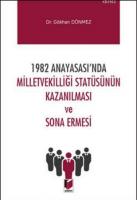 1982 Anayasası'nda Milletvekilliği Statüsünün Kazanılması ve Sona Ermesi