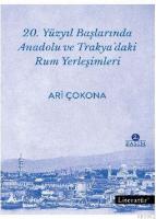 20. Yüzyıl Başlarında Anadolu ve Trakya'daki Rum Yerleşimleri