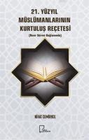 21. Yüzyıl Müslümanlarının Kurtuluş Reçetesi