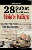 28 Şubat Öncesi ve Sonrası Türkiye'de Dini Hayat