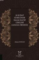 28 Şubat Sürecinde İmam Hatip Liseleri (Adana Örneği)