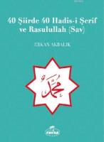 40 Şiirde 40 Hadis-i Şerif ve Rasulullah (Sav)