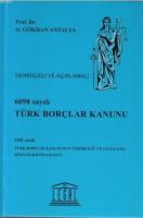 6098 Sayılı Türk Borçlar Kanunu - Gerekçeli ve Açıklamalı