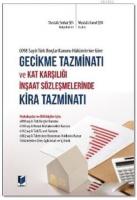 6098 Sayılı Türk Borçlar Kanunu Hükümlerine Göre Gecikme Tazminatı ve Kat Karşılığı İnşaat Sözleşmel