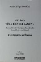 6102 Sayılı Türk Ticaret Kanunu Değerlendirme ve Öneriler