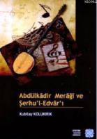 Abdülkadir Meraği ve Şerhu'l Edvar'ı