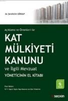 Açıklama ve Örnekleri ile Kat Mülkiyeti Kanunu ve İlgili Mevzuat
