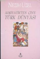 Adriyatik'ten Çin'e Türk Dünyası