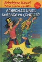 Ağabeyler Nasıl Kurbağaya Çevrilir?