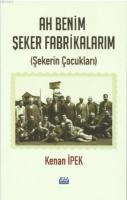 Ah Benim Şeker Fabrikalarım