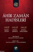 Âhir Zamân Hadîsleri - (Kitâbül-Fiten, Kitâbül-Mehdî, Kitâbül-Melâhim)