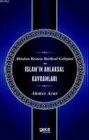 Ahlakın Kısaca Tarihsel Gelişimi ve İslam'ın Ahlaksal Kavramları