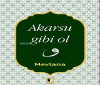 Akarsu Gibi Ol