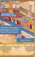 Akdeniz'de Osmanlılar ve Habsburglar 1550-1600 - Siyaset Ticaret Ziyaret