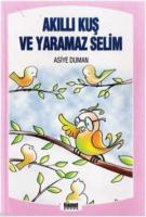 Akıllı Kuş ve Yaramaz Selim &amp