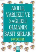 Akıllı, Varlıklı ve Sağlıklı Olmanın Basit Sırları