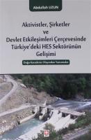 Aktivistler, Şirketler ve Devlet Etkileşimleri Çerçevesinde Türkiye'deki HES Sektörünün Gelişimi