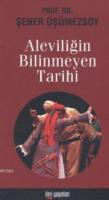 Aleviliğin Bilinmeyen Tarihi