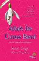 Allah İle Üzme Beni