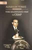 Alparslan Türkeş - Türk Milliyetçiliği Fikri ve CKMP