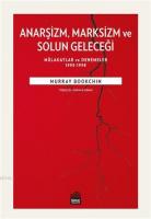 Anarşizm Marksizm ve Solun Geleceği