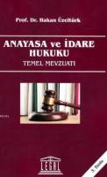Anayasa ve İdare Hukuku Temel Mevzuatı