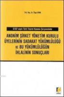 Anonim Şirket Yönetim Kurulu Üyelerinin Sadakat Yükümlülüğü ve Bu Yükümlülüğün İhlalinin Sonuçları