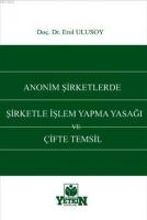 Anonim Şirketlerde Şirketle İşlem Yapma Yasağı ve Çifte Temsil
