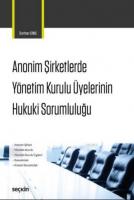 Anonim Şirketlerde Yönetim Kurulu Üyelerinin Hukuki Sorumluluğu