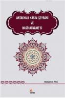 Antakyalı Kasım Şeybani ve Nasihatname'si