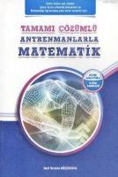 Antrenmanlarla Matematik Tamamı Çözümlü