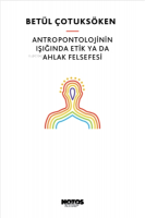 Antropontolojinin Işığında Etik Ya Da Ahlak Felsefesi