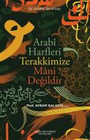 Arabi Harfler Terakkimize Mani Değildir