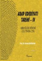 Arap Edebiyatı Tarihi  - IV  Abbasiler Dönemi