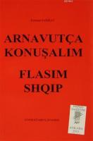 Arnavutça Konuşalım : Flasim Shqip