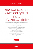 Arsa Payı Karşılığı İnşaat Sözleşmeleri  Nasıl Düzenlenmelidir?