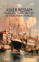 Asker Ressam Diyarbakırlı Tahsin Siret Bey ve Eserlerinin Analizi