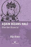 Aşkın Bizans Hali Kiev'den Bizans'a