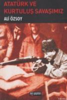 Atatürk ve Kurtuluş Savaşımız