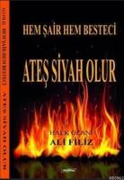 Ateş Siyah Olur
