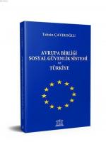Avrupa Birliği Sosyal Güvenlik Sistemi ve Türkiye
