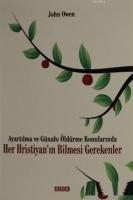 Ayartılma ve Günahı Öldürme Konularında Her Hristiyan'ın Bilmesi Gerekenler