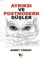 Ayrıksı ve Postmodern Düşler
