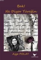 Bak! Ne Diyor Yüreğin